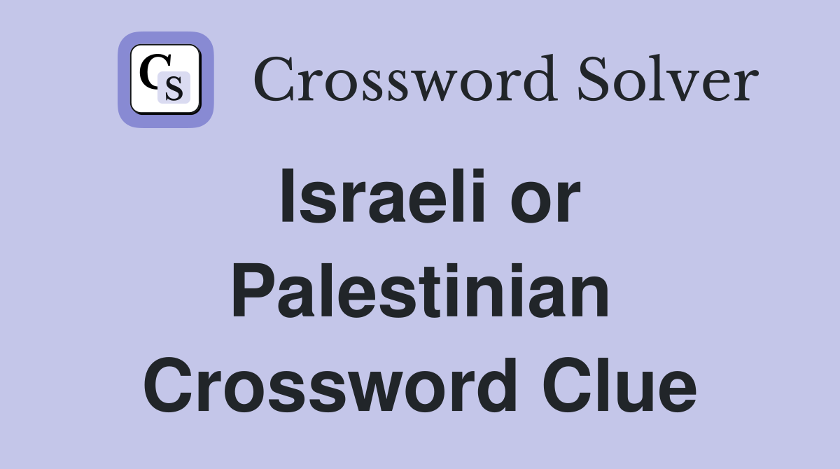 Israeli or Palestinian Crossword Clue