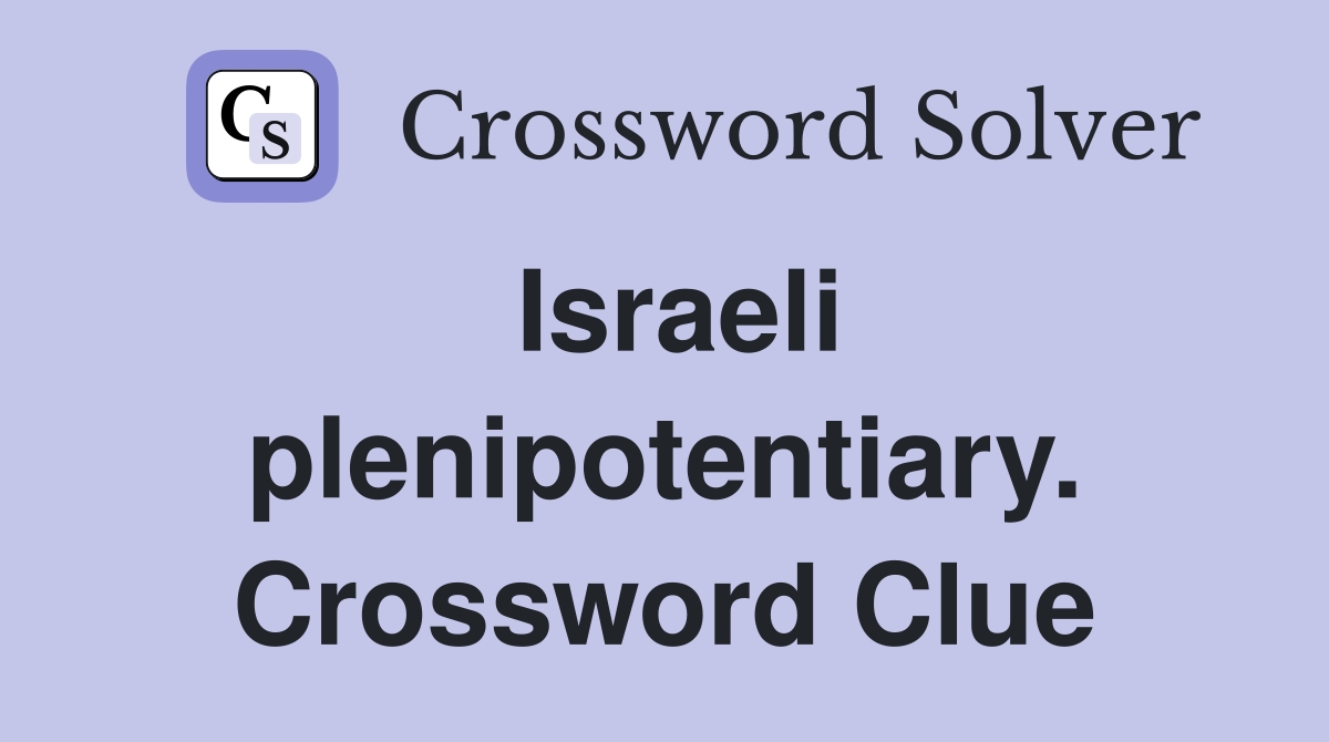 Israeli plenipotentiary. Crossword Clue