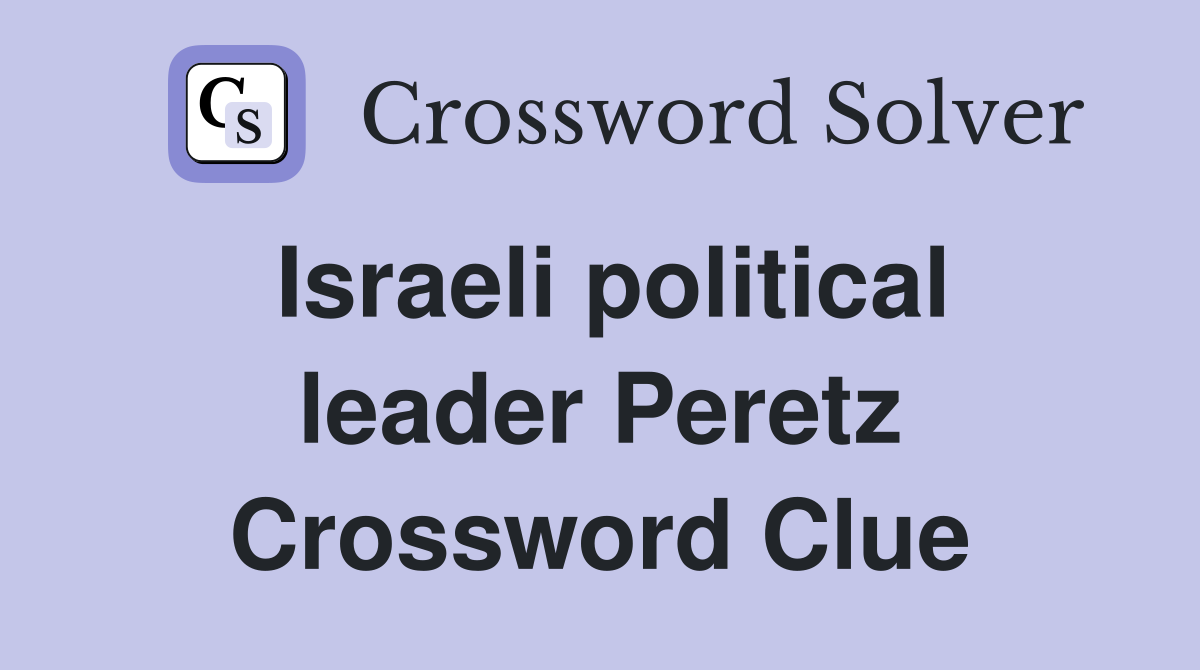 Israeli political leader Peretz Crossword Clue