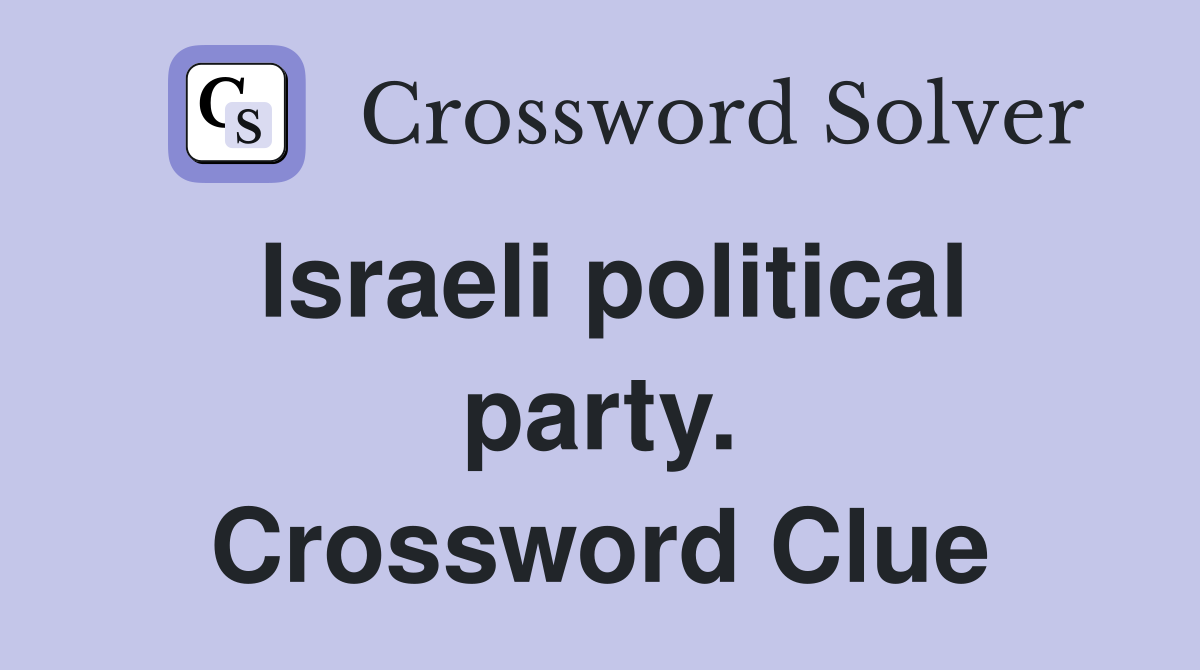 Israeli political party. Crossword Clue