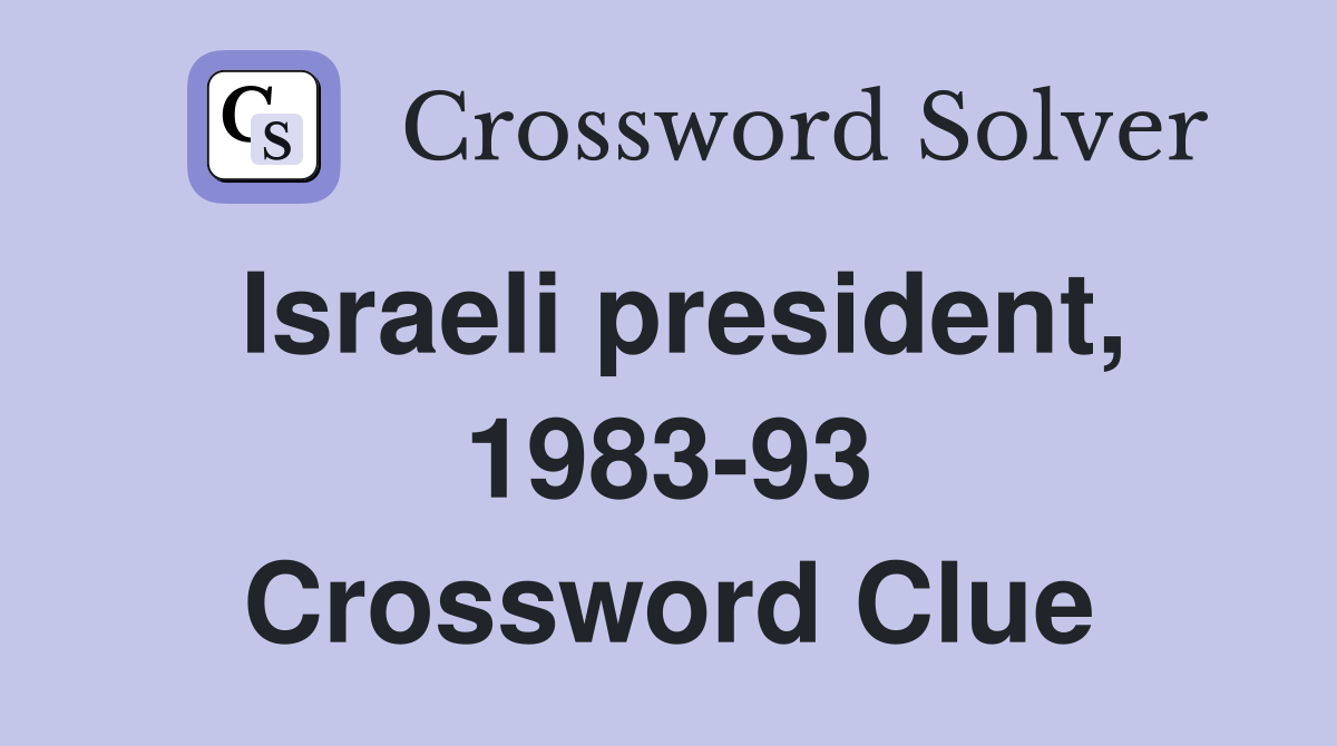 Israeli president, 1983-93 Crossword Clue