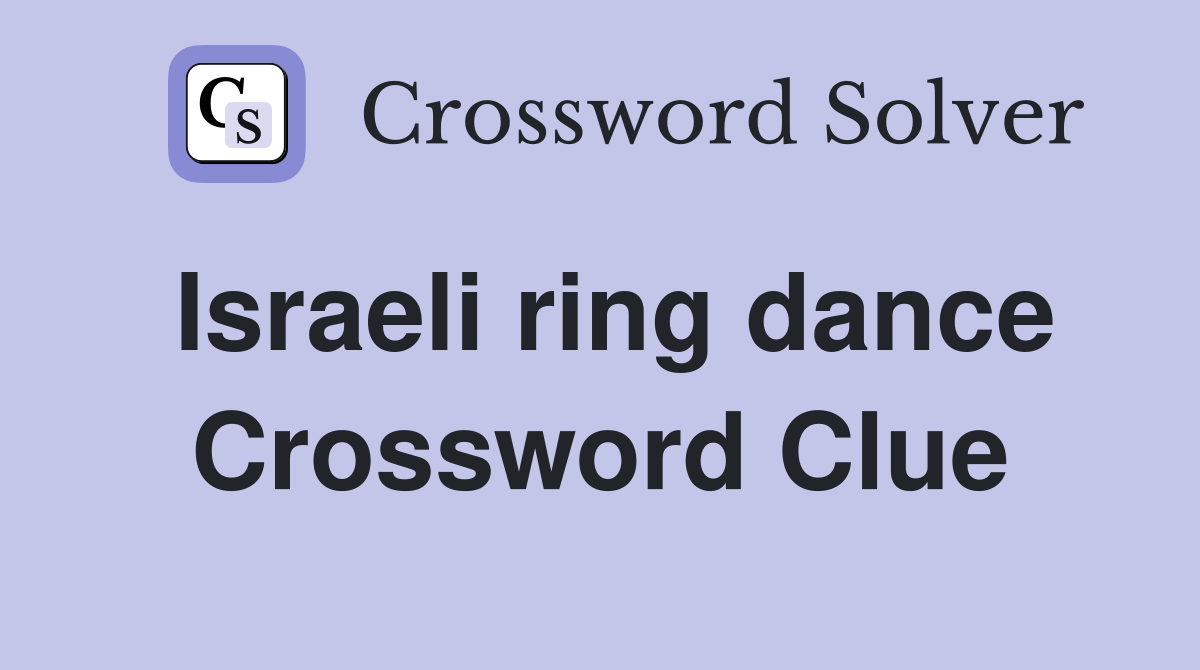 Israeli ring dance Crossword Clue