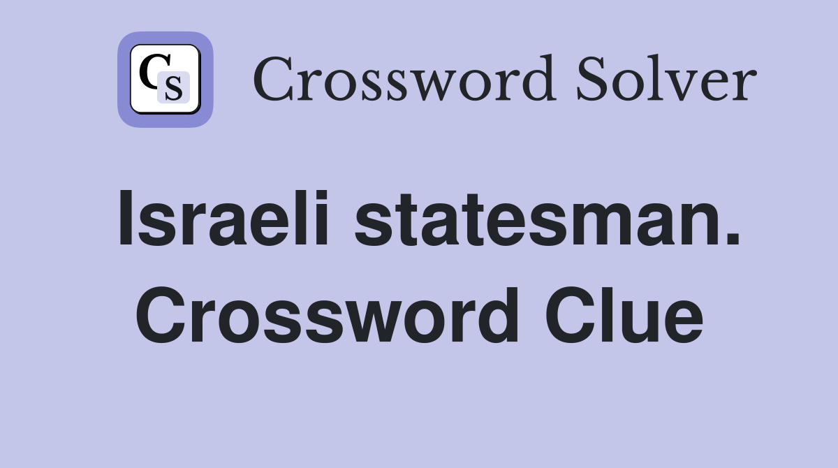 Israeli statesman. Crossword Clue