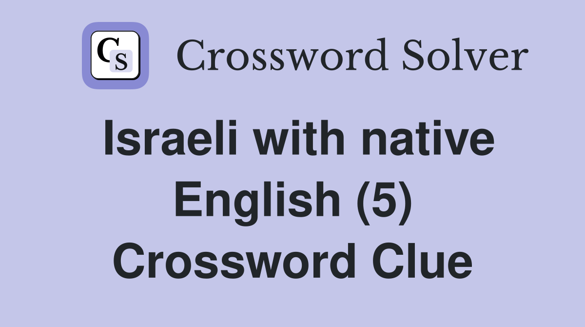 Israeli with native English (5) Crossword Clue