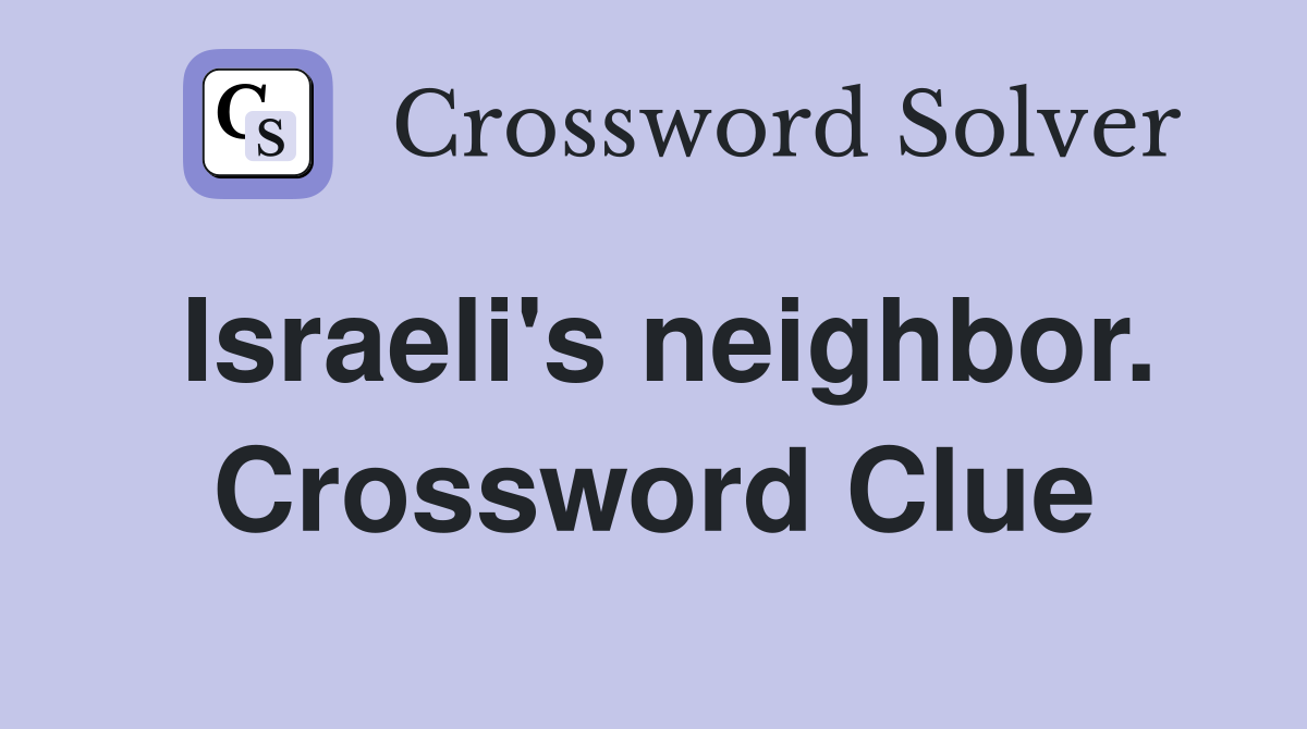 Israeli's neighbor. Crossword Clue