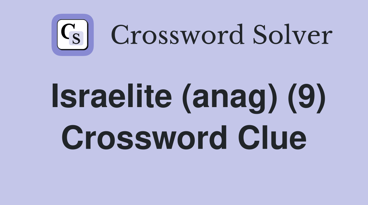 Israelite (anag) (9) Crossword Clue
