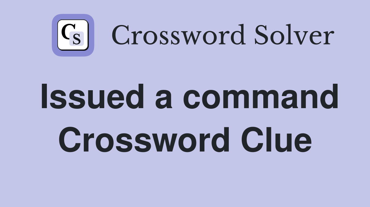 Issued a command Crossword Clue