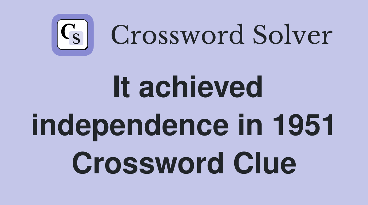 It achieved independence in 1951 Crossword Clue