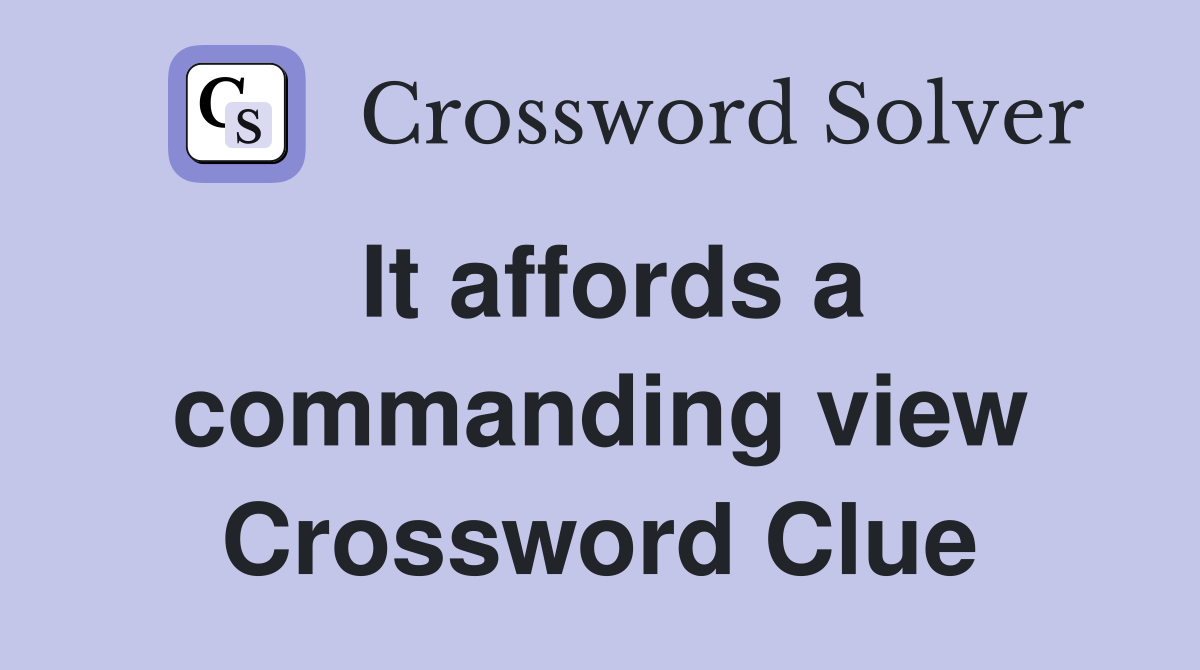 It affords a commanding view Crossword Clue