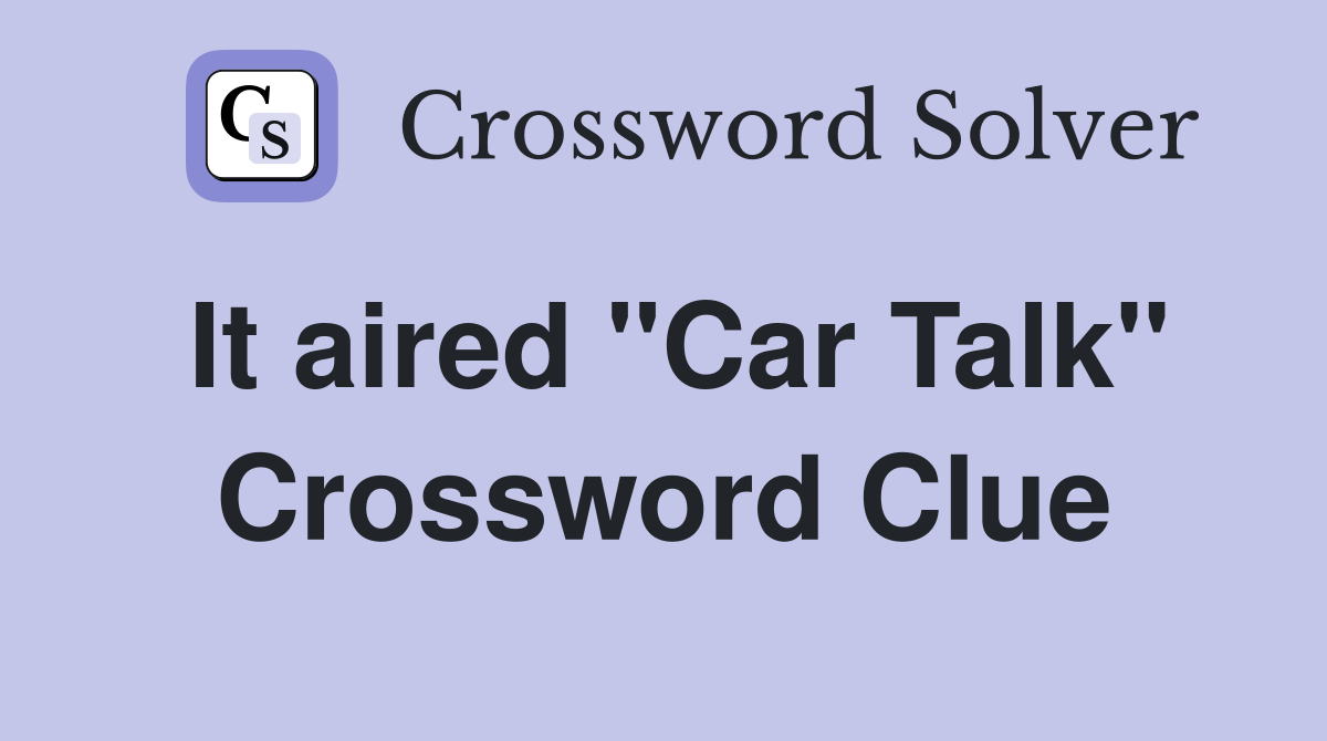It aired "Car Talk" Crossword Clue
