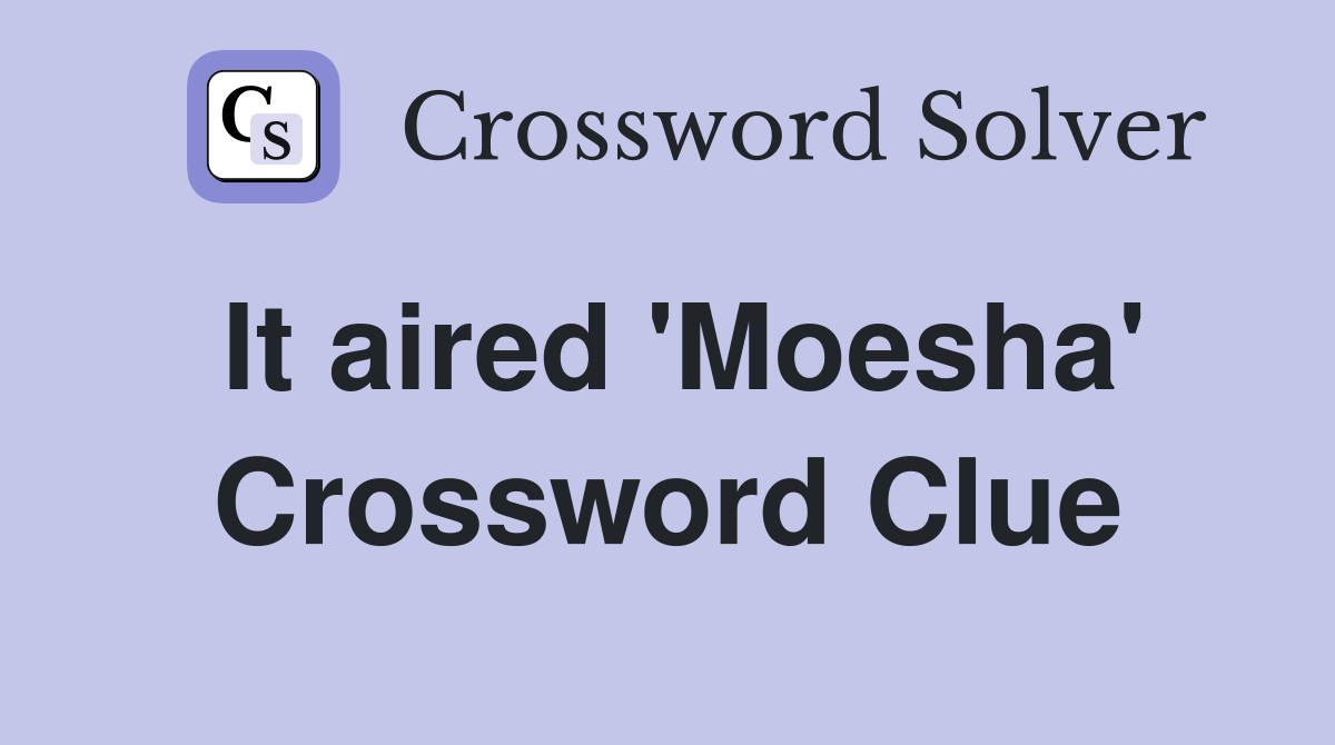 It aired 'Moesha' Crossword Clue