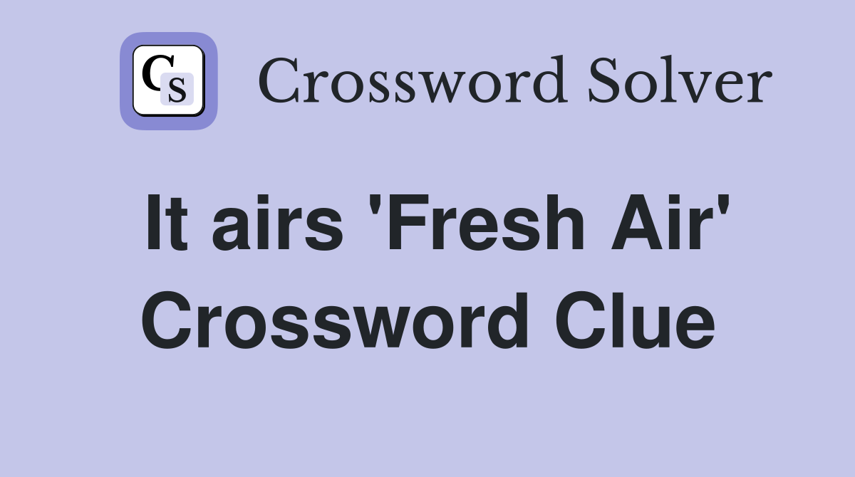 It airs 'Fresh Air' Crossword Clue