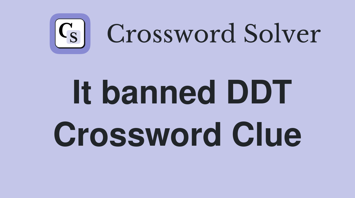 It banned DDT Crossword Clue
