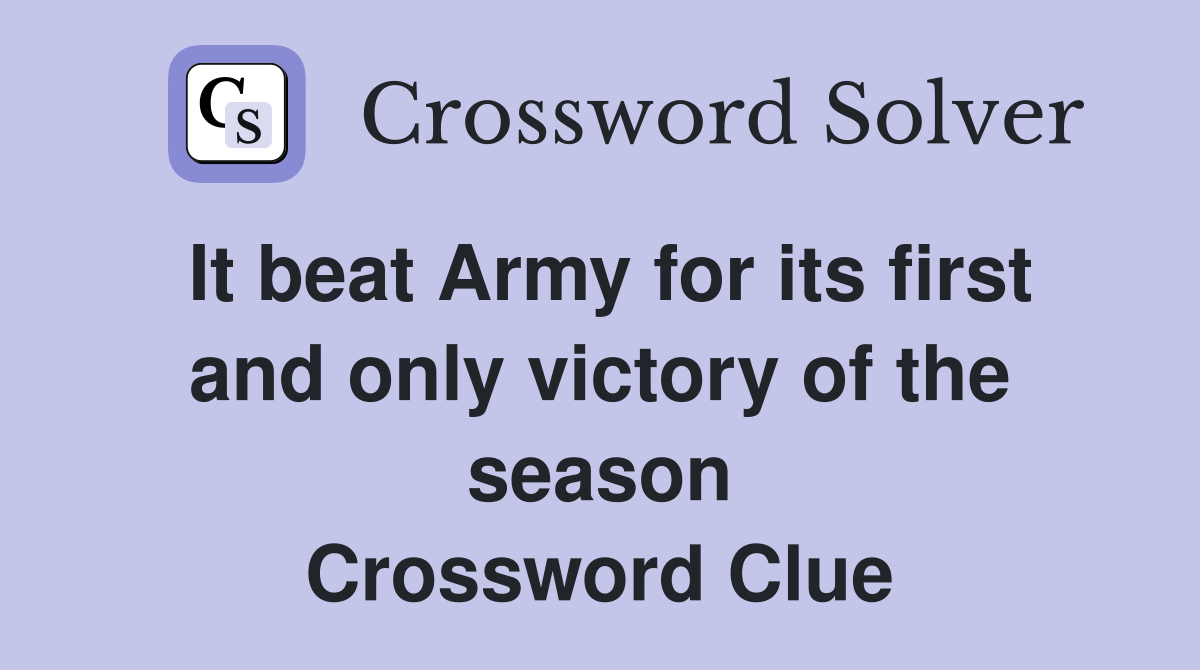 It beat Army for its first and only victory of the season Crossword Clue