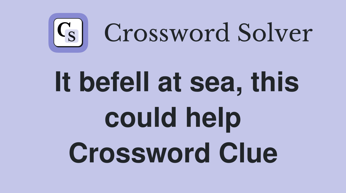 It befell at sea, this could help Crossword Clue