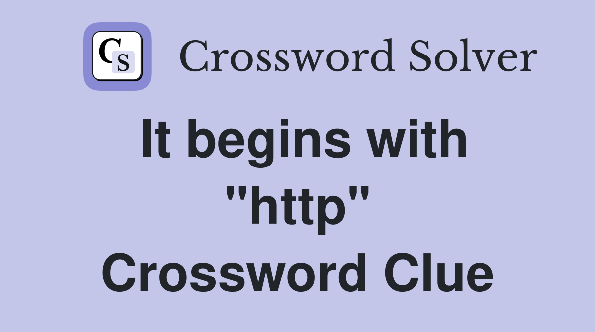 It begins with "http" Crossword Clue