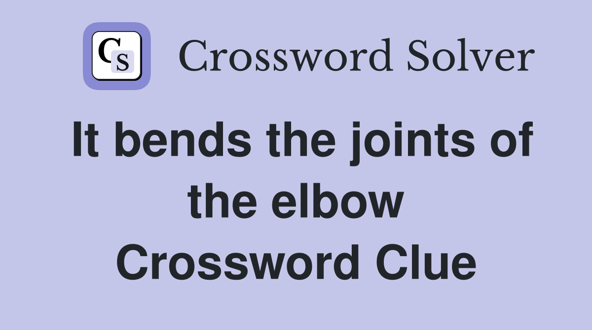 It bends the joints of the elbow Crossword Clue