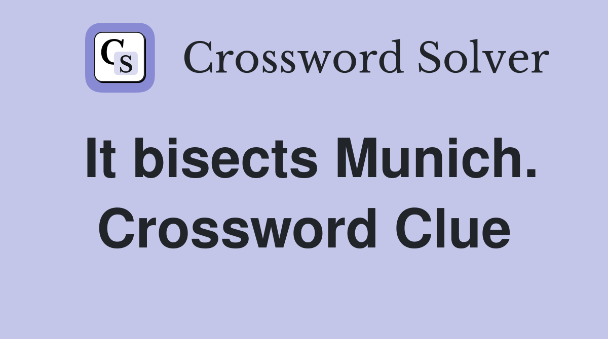 It bisects Munich. Crossword Clue