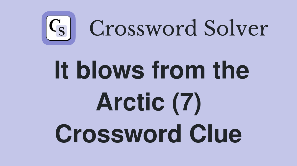 It blows from the Arctic (7) Crossword Clue