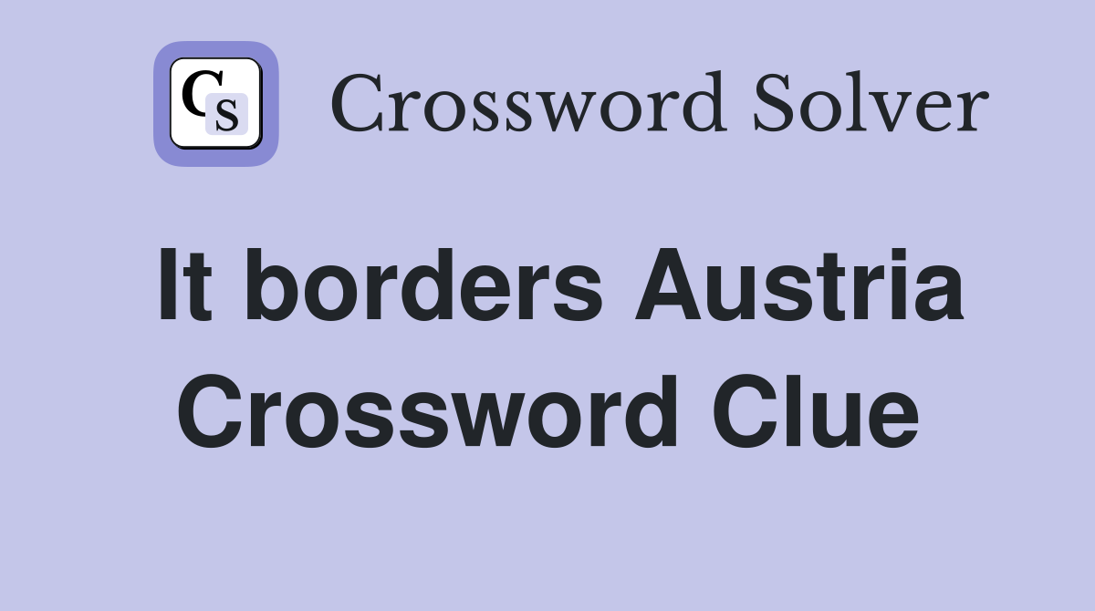It borders Austria Crossword Clue