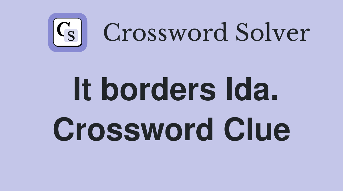 It borders Ida. Crossword Clue