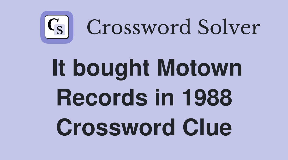 It bought Motown Records in 1988 Crossword Clue