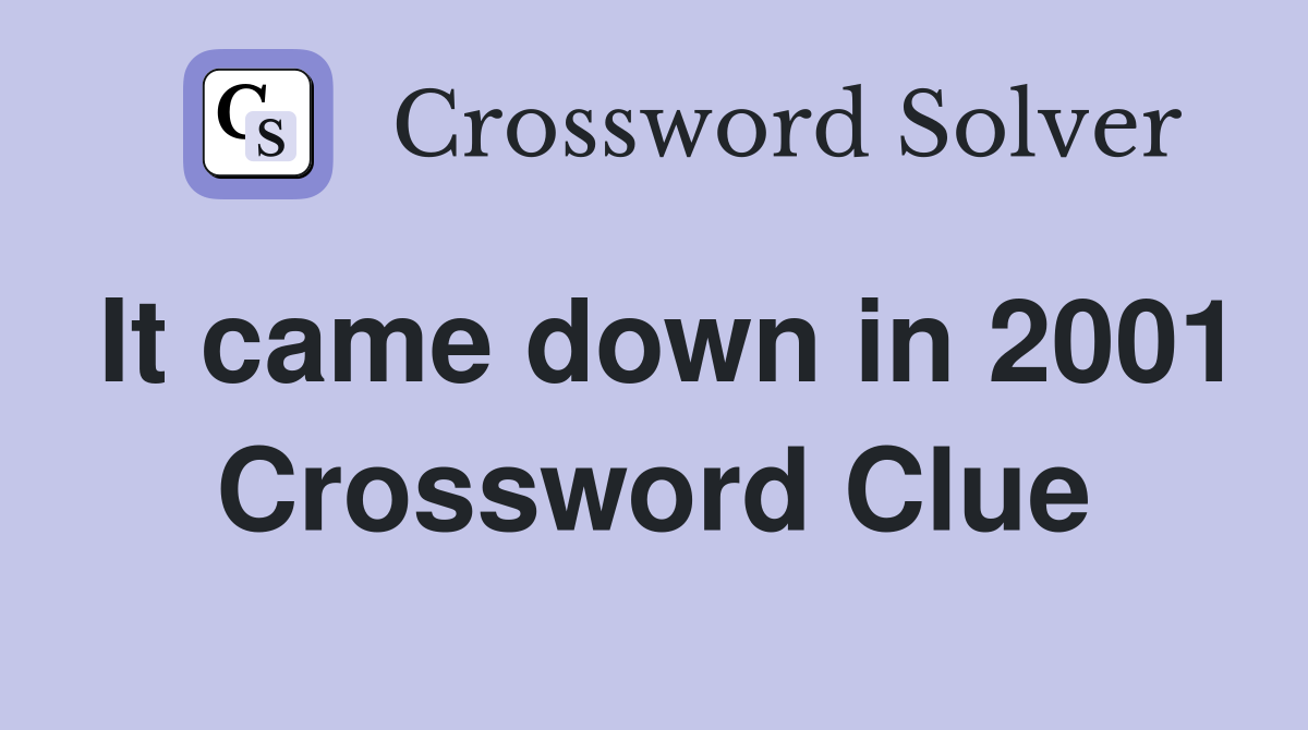 It came down in 2001 Crossword Clue