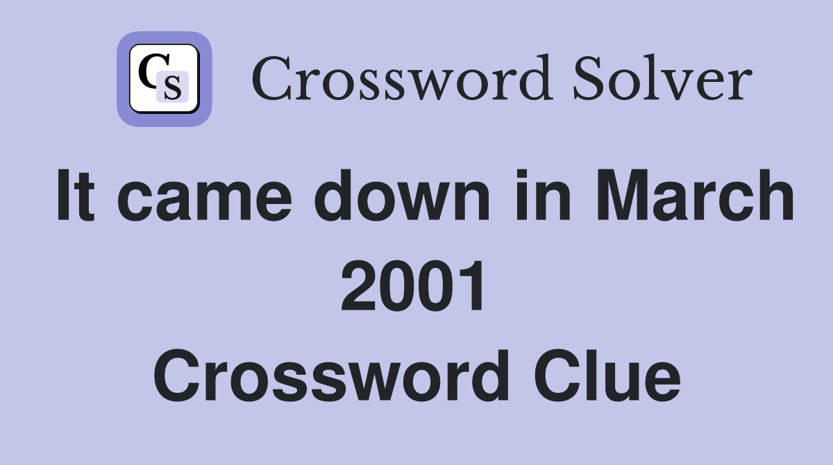 It came down in March 2001 Crossword Clue