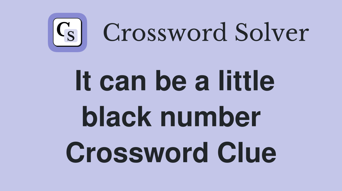It can be a little black number Crossword Clue