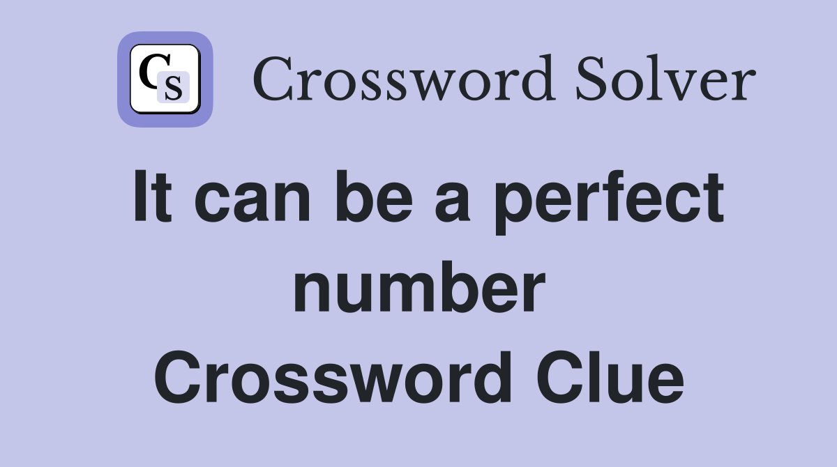 It can be a perfect number Crossword Clue
