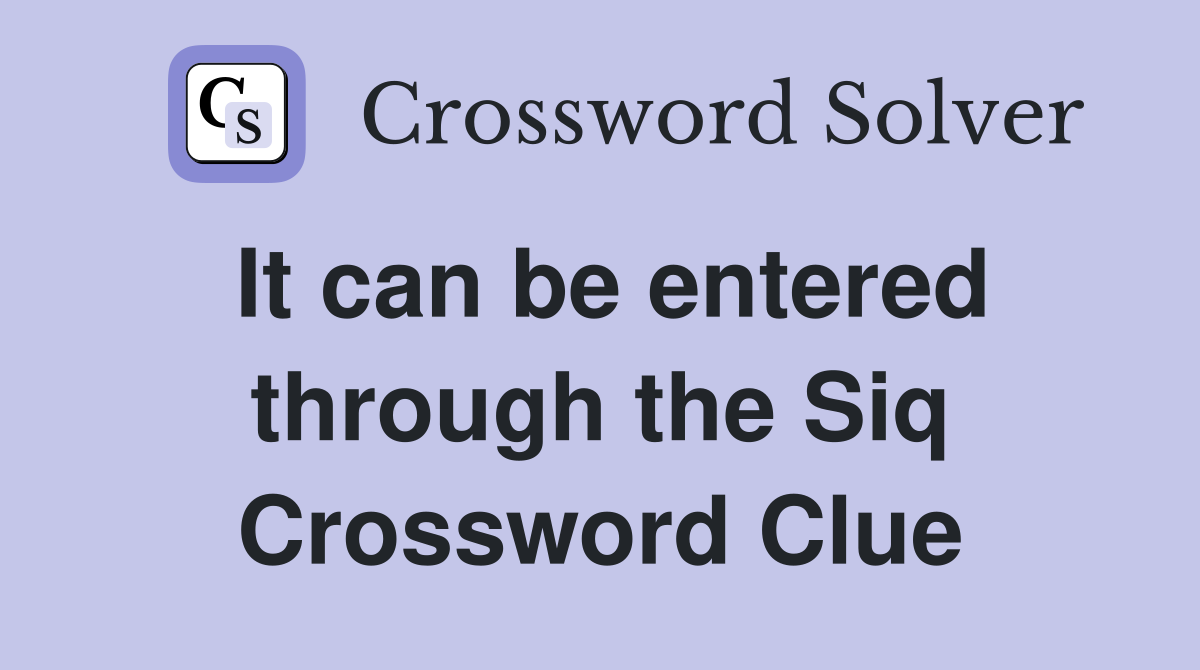 It can be entered through the Siq Crossword Clue