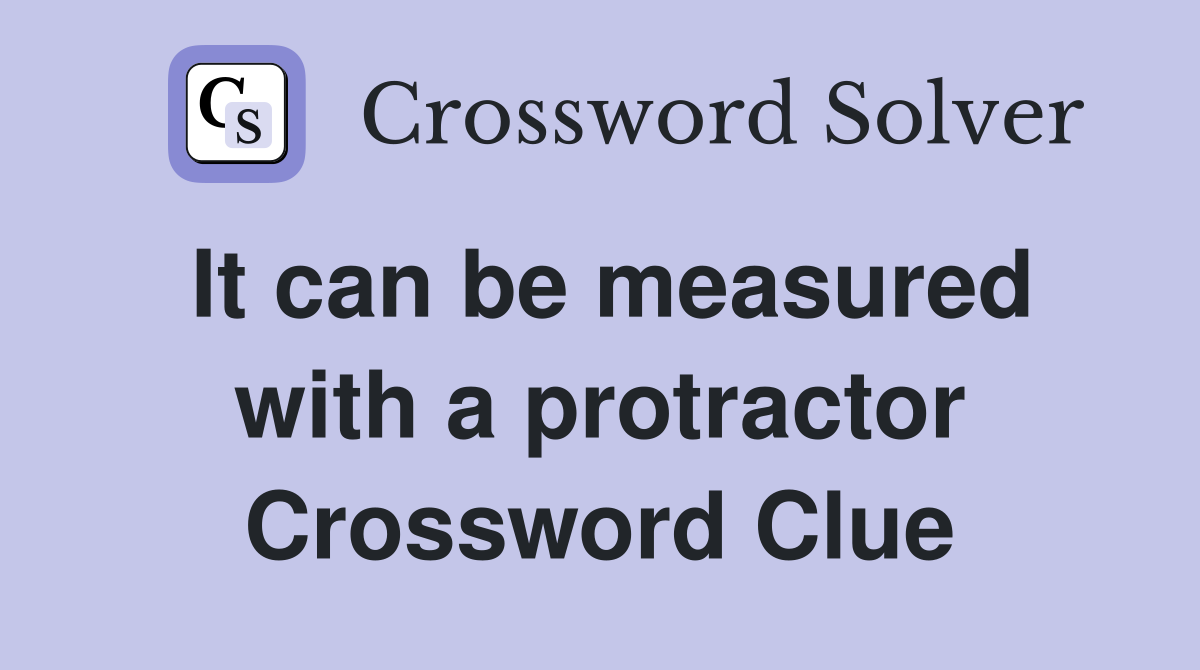 It can be measured with a protractor Crossword Clue