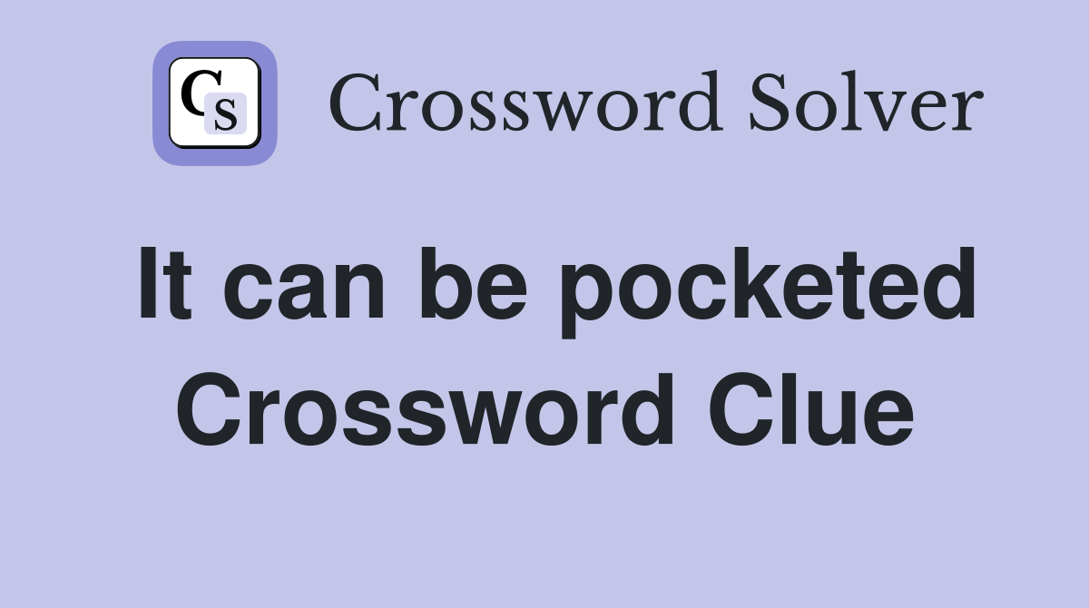 It can be pocketed Crossword Clue