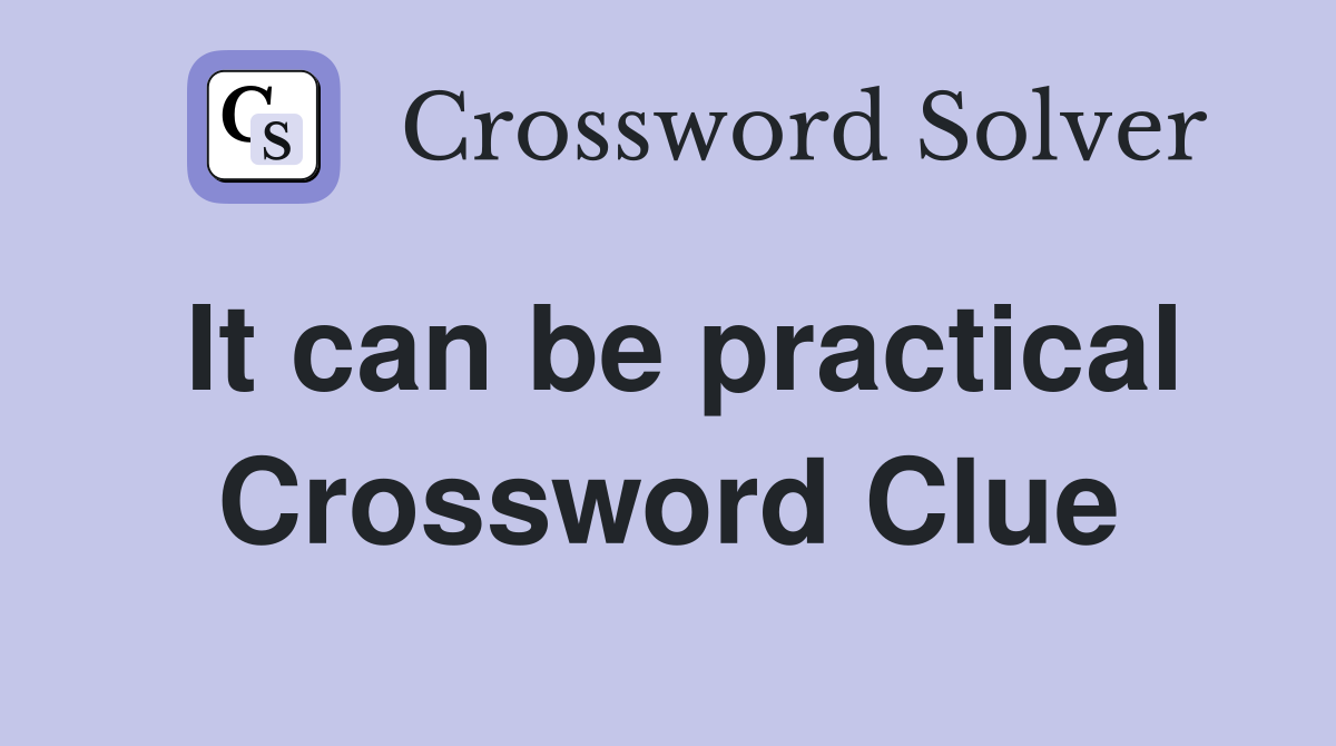 It can be practical Crossword Clue
