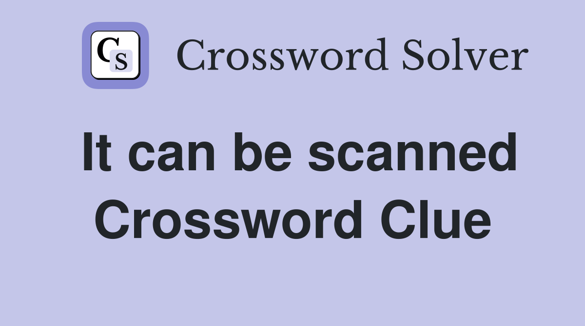 It can be scanned Crossword Clue
