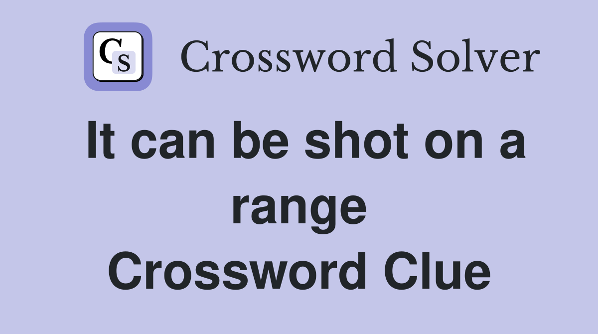 It can be shot on a range Crossword Clue