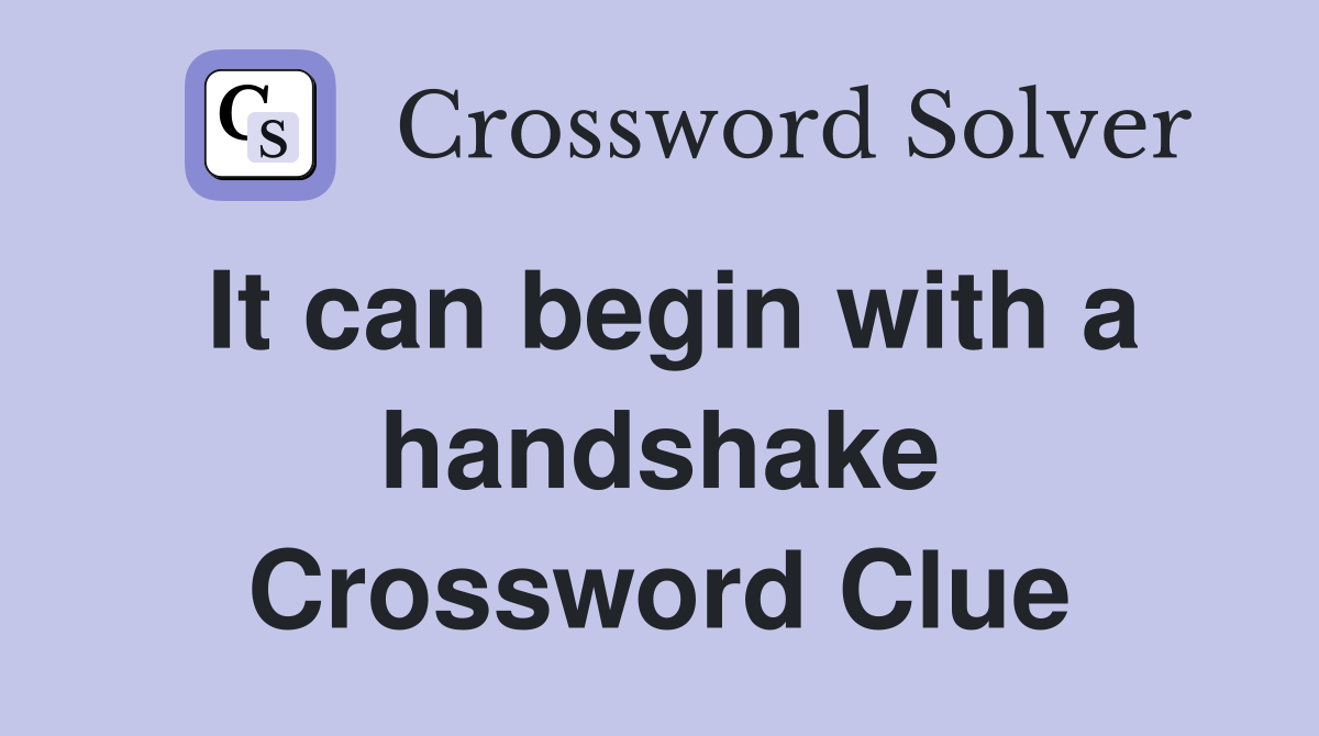 It can begin with a handshake Crossword Clue