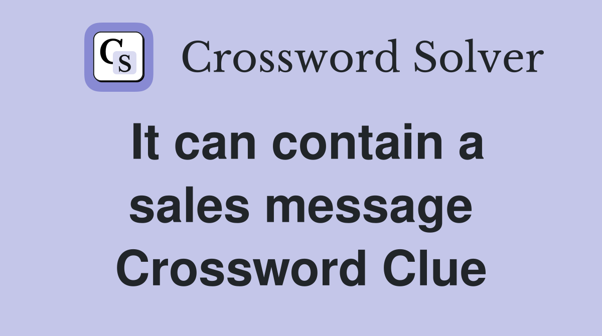 It can contain a sales message Crossword Clue