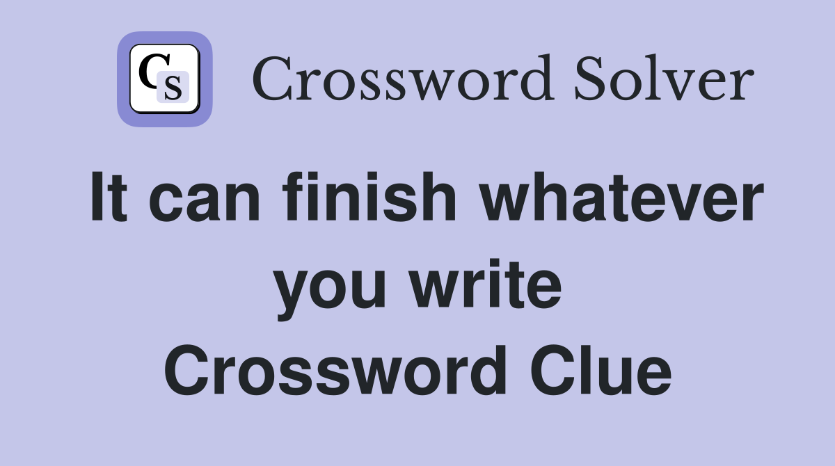 It can finish whatever you write Crossword Clue