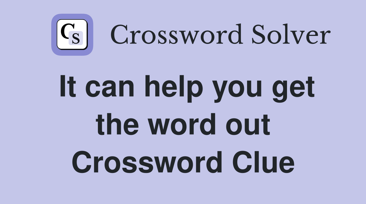 It can help you get the word out Crossword Clue