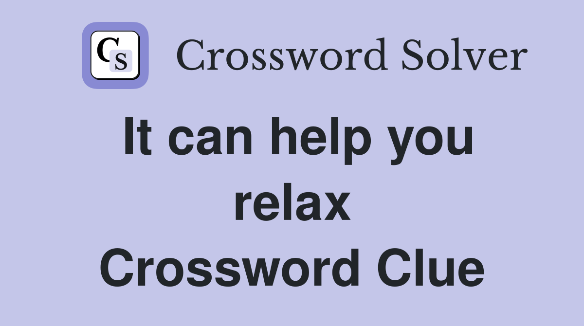 It can help you relax Crossword Clue