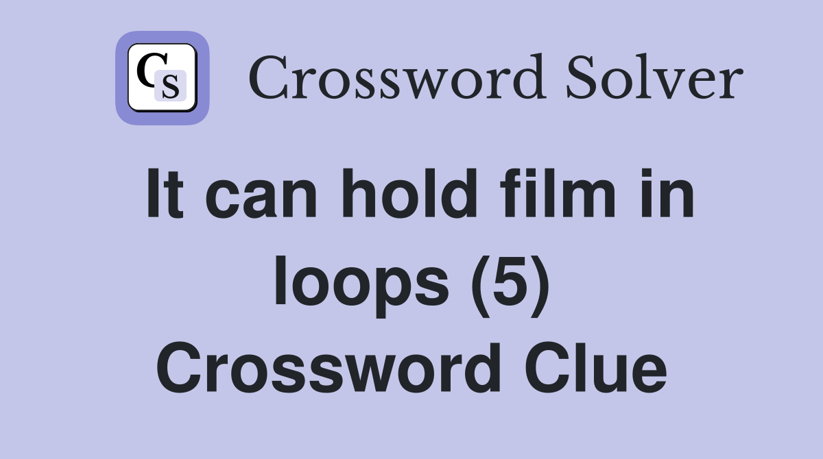 It can hold film in loops (5) Crossword Clue