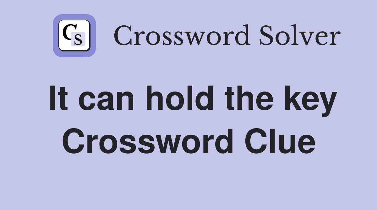It can hold the key Crossword Clue