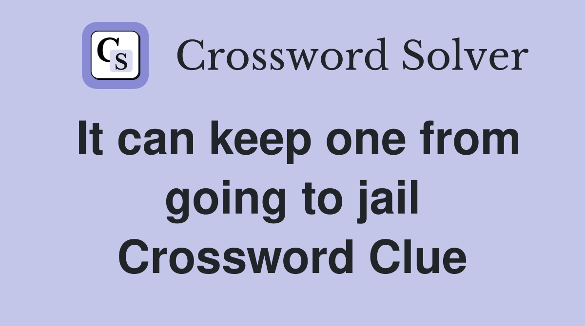 It can keep one from going to jail Crossword Clue