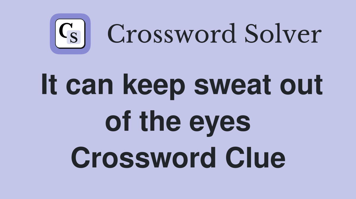 It can keep sweat out of the eyes Crossword Clue
