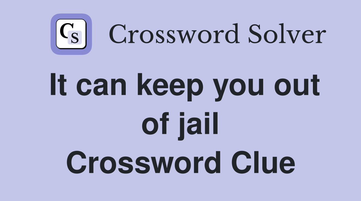 It can keep you out of jail Crossword Clue