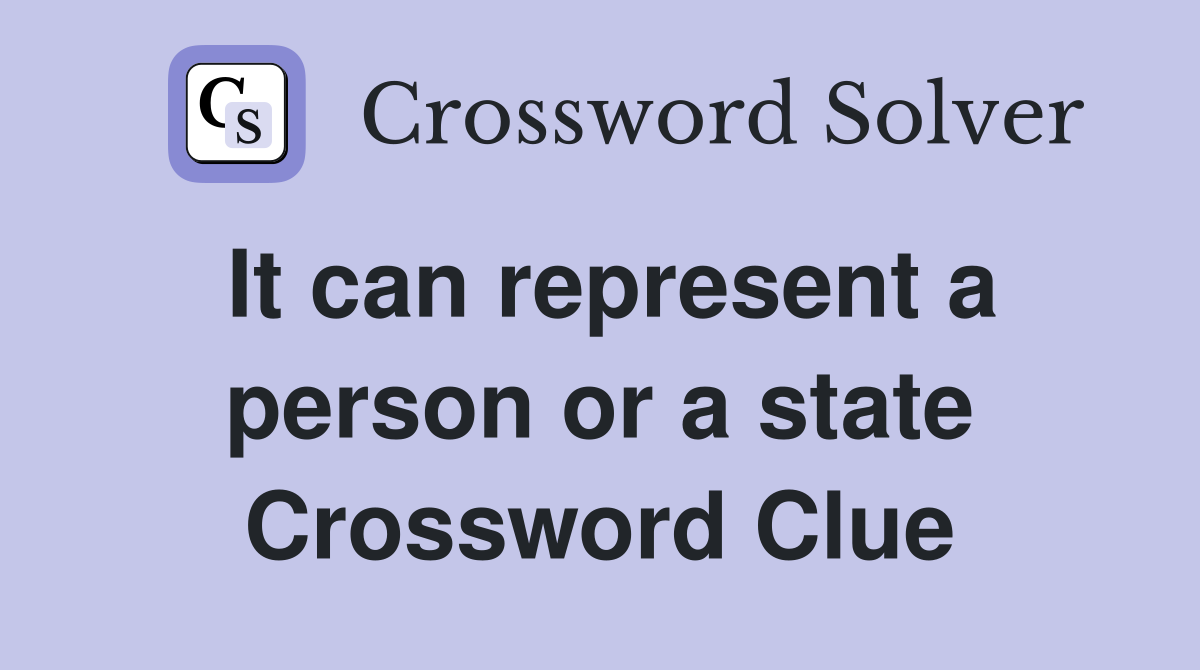 It can represent a person or a state Crossword Clue