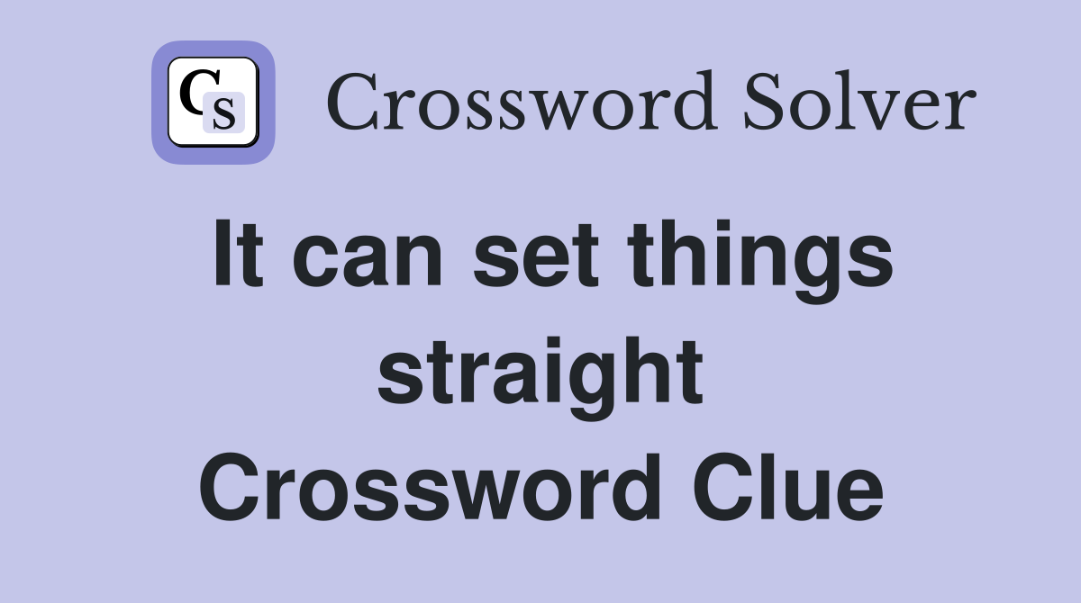 It can set things straight Crossword Clue