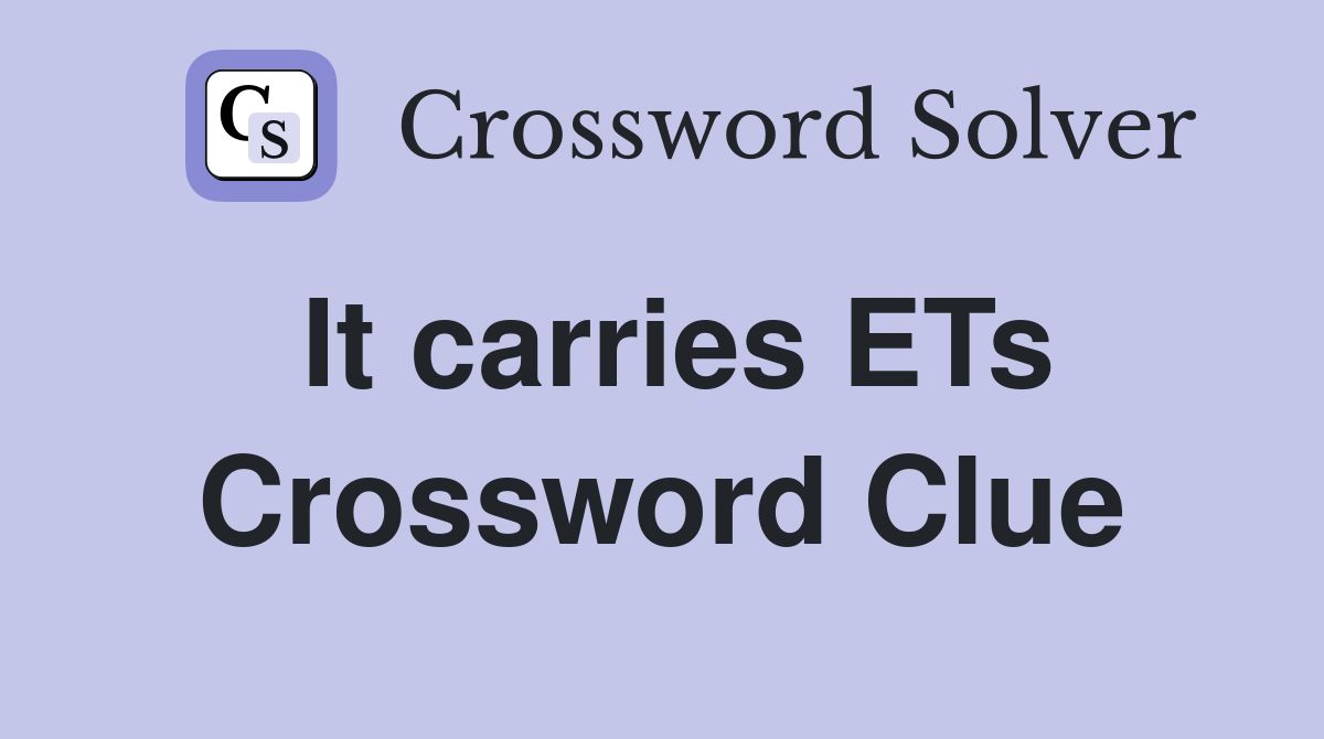 It carries ETs Crossword Clue