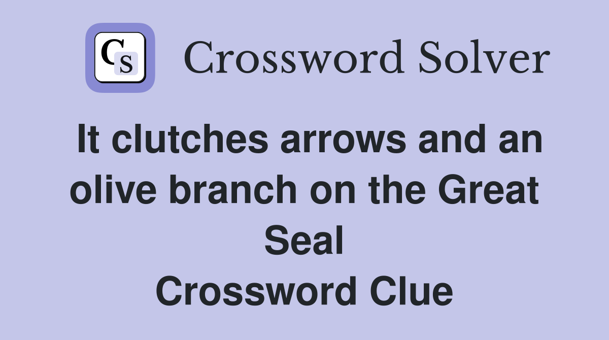 It clutches arrows and an olive branch on the Great Seal Crossword Clue